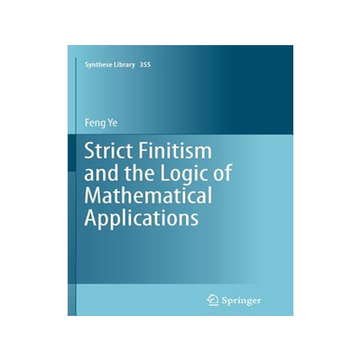 预订 Strict Finitism and the Logic of Mathematical Applications