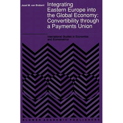 预订 Integrating Eastern Europe into the Global Economy:: Convertibility through a Payments Union: 9789401055864