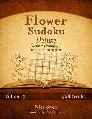 [预订]Flower Sudoku Deluxe - Facile a Diabolique - Volume 7 - 468 Grilles 9781512051988