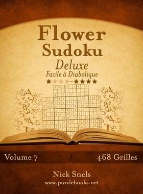 [预订]Flower Sudoku Deluxe - Facile a Diabolique - Volume 7 - 468 Grilles 9781512051988