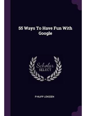 预订 55 Ways To Have Fun With Google: 9781378524848