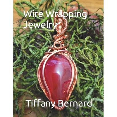 预订 Wire Wrapping Jewelry: Step-by-Step Instructions to create a beautiful piece of wearable art featuring a teardrop s