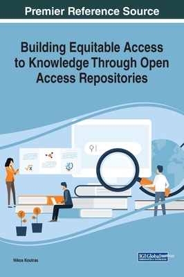【预订】Building Equitable Access to Knowledge Through Open Access Repositories