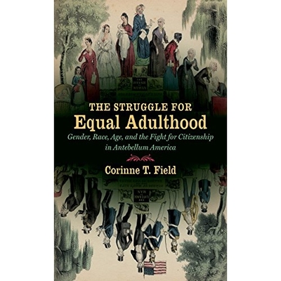 预订 The Struggle for Equal Adulthood: Gender, Race, Age, and the Fight for Citizenship in Antebellum America 争取成年人