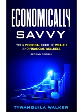 预订 Economically Savvy: Your Personal Guide to Wealth and Financial Wellness (Second Edition)