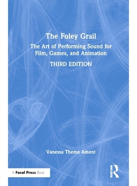 预订 The Foley Grail: The Art of Performing Sound for Film, Games, and Animation 拟音圣杯：为电影、游戏与动画表演声音的