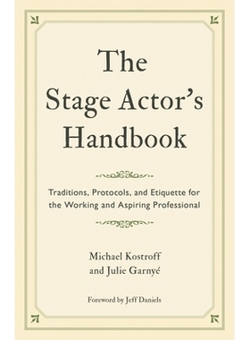 预订 The Stage Actor’s Handbook: Traditions, Protocols, and Etiquette for the Working and Aspiring Professional 舞台演