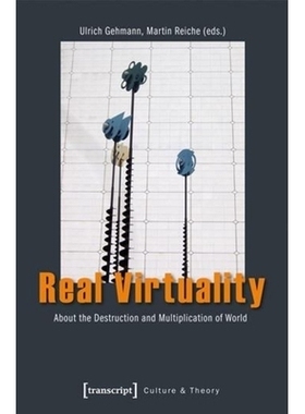 预订 Real Virtuality: About the Destruction and Multiplication of World: 9783837626087