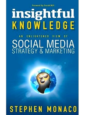 预订 Insightful Knowledge - An Enlightened View of Social Media Strategy & Marketing: 9781937829636