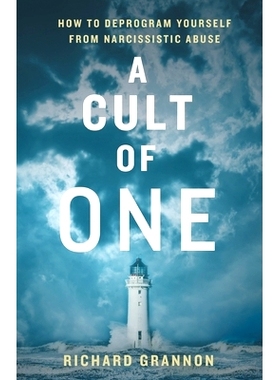 预订 A Cult of One: How to Deprogram Yourself from Narcissistic Abuse 对一个人的崇拜：如何使自己免受自恋虐待: 9781544533