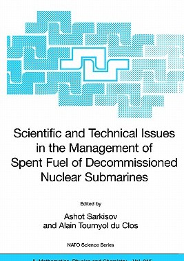 【预订】Scientific and Technical Issues in the Management of Spent Fuel of Decommissioned Nuclear Submarines
