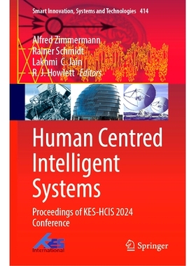预订 Human Centred Intelligent Systems: Proceedings of KES-HCIS 2024 Conference 以人为本的智能系统：KES 以人为本的智能系