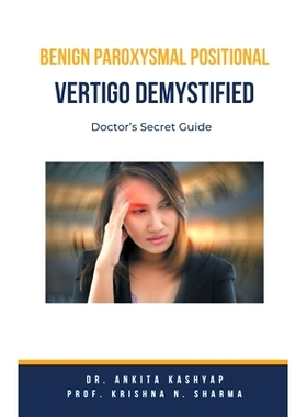 预订 Benign Paroxysmal Positional Vertigo Demystified: Doctor's Secret Guide
