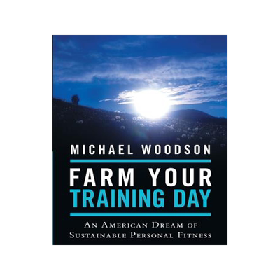 预订 Farm Your Training Day: An American Dream of Sustainable Personal Fitness