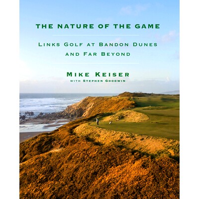 预订 The Nature of the Game: Links Golf at Bandon Dunes and Far Beyond 比赛的本质:班顿沙丘及其他地方的林克斯高尔夫球场: