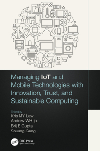 Trust Computing IoT Technologies with Mobile Managing and Sustainable Innovation 预订