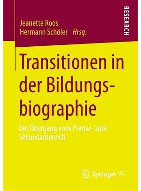 预订 Transitionen in der Bildungsbiographie: Der Übergang vom Primar- zum Sekundarbereich 教育基础全视线：小学到中学的