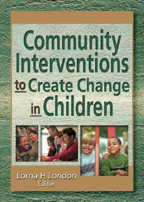【预订】Community Interventions to Create Change in Children