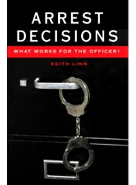 预订 Arrest Decisions: What Works for the Officer?: 9781433100581