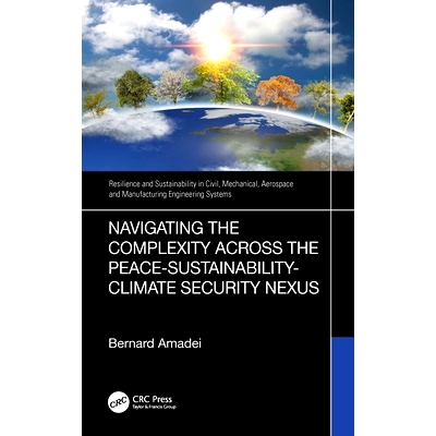 预订 Navigating the Complexity Across the Peace–Sustainability–Climate Security Nexus 驾驭和平-可持续性-气候安全关系的