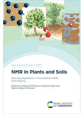 预订 NMR in Plants and Soils: New Developments in Time-domain NMR and Imaging 植物和土壤中的核磁共振: 9781837671632