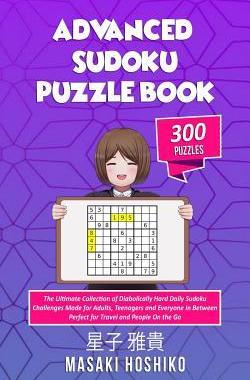 [预订]Advanced Sudoku Puzzle Book: The Ultimate Collection of Diabolically Hard Daily Sudoku Challenges Ma 9781091730311