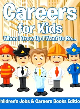 预订 Careers for Kids: When I Grow Up I Want To Be... - Children’s Jobs & Careers Books Edition: 9781682806210