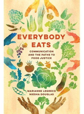 预订 Everybody Eats: Communication and the Paths to Food Justice Volume 3: 9780520314238