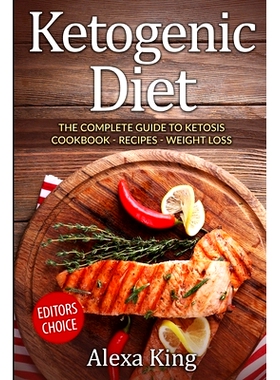 预订 Ketogenic Diet: The Complete Guide To Ketosis - Ketogenic Diet Cookbook - Ketogenic Diet For Weight Loss - Ketogeni