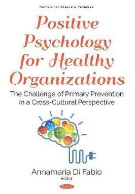 [预订]Positive Psychology for Healthy Organizations: The Challenge of Primary Prevention in a Cross-Cultur 9781536159493