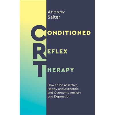 预订 Conditioned Reflex Therapy: How to Be Assertive, Happy and Authentic, and Overcome Anxiety and Depression 条件反射