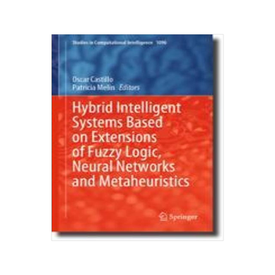 [预订]Hybrid Intelligent Systems Based on Extensions of Fuzzy Logic, Neural Networks and Metaheuristics 9783031289989