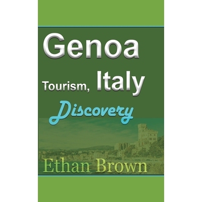 预订 Genoa Tourism, Italy: Discovery 意大利热那亚旅游：探索之旅: 9781715759162