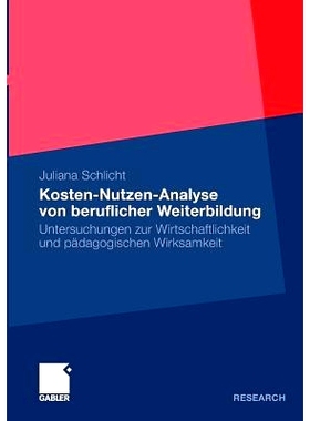 预订 Kosten-Nutzen-Analyse von beruflicher Weiterbildung: Untersuchungen zur Wirtschaftlichkeit und pädagogischen Wirks
