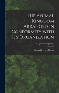 Kingdom Conformity 预订 Animal Mammalia 9781013495205 v.5 Arranged The Its With 1827 Organization;