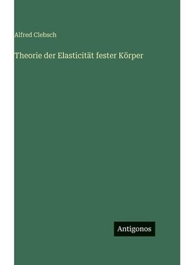 预订 Theorie der Elasticität fester Körper: 9783388499499