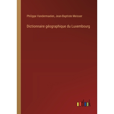 预订 Dictionnaire géographique du Luxembourg: 9783385097773