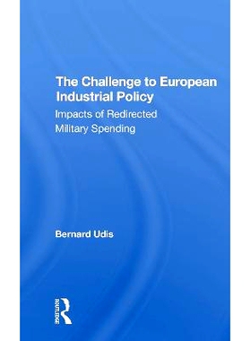 预订 The Challenge To European Industrial Policy: Impacts Of Redirected Military Spending 欧洲产业政策的挑战：重定向的军