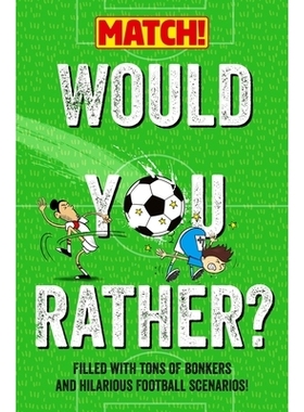 预订 Would You Rather?: Filled with Tons of Bonkers and Hilarious Football Scenarios! 你更愿意选择哪个？：充满了各种疯狂