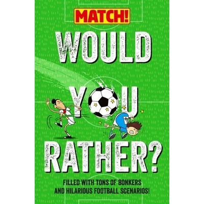 预订 Would You Rather?: Filled with Tons of Bonkers and Hilarious Football Scenarios! 你更愿意选择哪个？：充满了各种疯狂