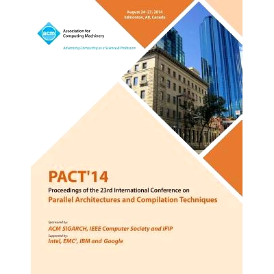 预订 PACT 14 23rd International Conference on Parallel Architectures and Compilation Techniques: 9781450332620
