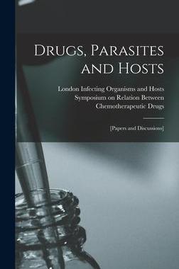 [预订]Drugs, Parasites and Hosts: [papers and Discussions] 9781014079787