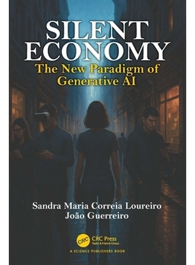 预订 Silent Economy: The New Paradigm of Generative AI 静音经济：生成式人工智能的新范式: 9781032813745