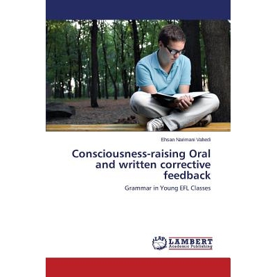 预订 Consciousness-Raising Oral and Written Corrective Feedback: Grammar in Young EFL Classes: 9783659632013