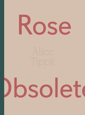 预订 Alice Tippit: Rose Obsolete 爱丽丝·蒂皮特：玫瑰过时了: 9781737760931