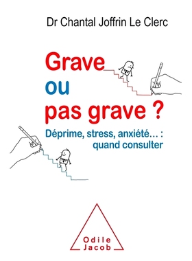 预订 Grave ou pas grave ? : déprime, stress, anxiété... : quand consulter 严重还是不严重？ ：抑郁、压力、焦虑...：何