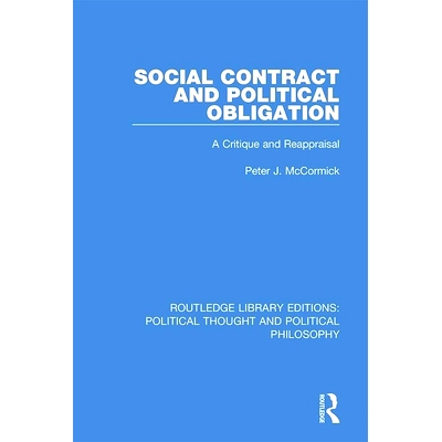预订 Social Contract and Political Obligation: A Critique and Reappraisal 社会契约与政治义务：批判与重新评价: 9780367234