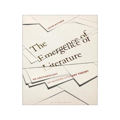 [预订]The Emergence of Literature: An Archaeology of Modern Literary Theory 9781501384622