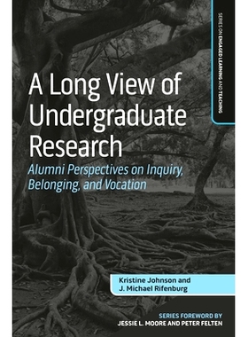 预订 A Long View of Undergraduate Research: Alumni Perspectives on Inquiry, Belonging, and Vocation 本科生研究长远观点：