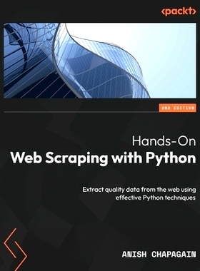 预订 Hands-On Web Scraping with Python: Extract quality data from the web using effective Python techniques 使用 Python